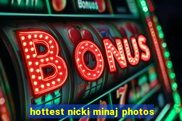 hottest nicki minaj photos